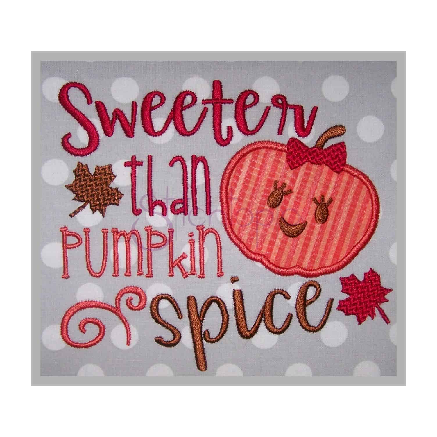 Sweeter Than Pumpkin Spice Applique