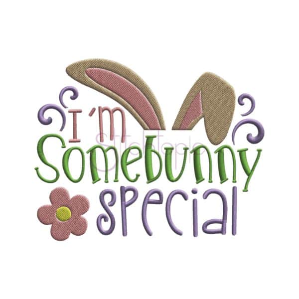 I'm Somebunny Special Embroidery Design