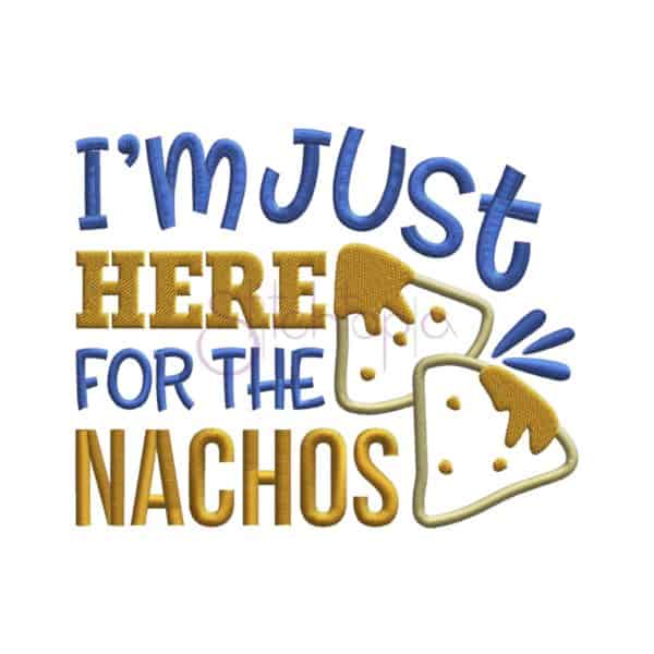 I'm Just Here for the Nachos Applique