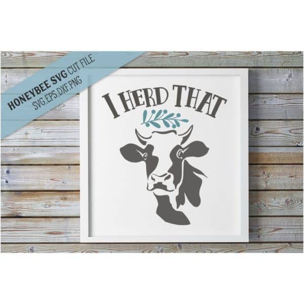 I Herd That Cow SVG Cut File