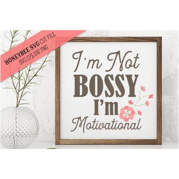 I'm Not Bossy SVG Cut File