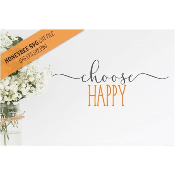 Choose Happy SVG Cut File