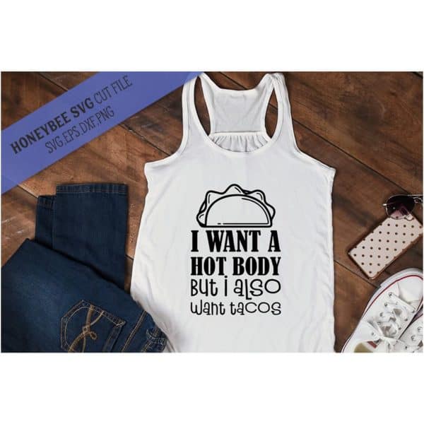 I Want A Hot Body SVG Cut File