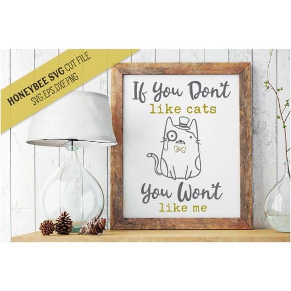 If You Don't Like Cats SVG Cut File