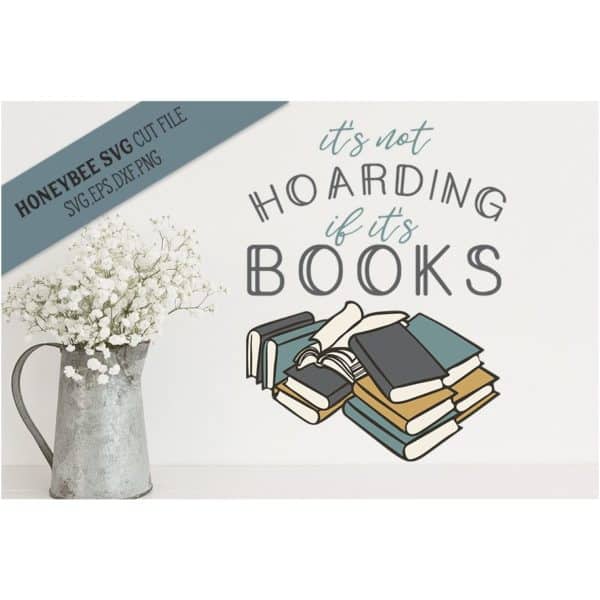 It's Not Hoarding SVG Cut File