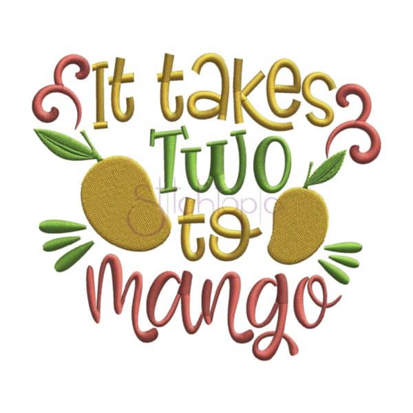 It Takes Two to Mango Embroidery Design