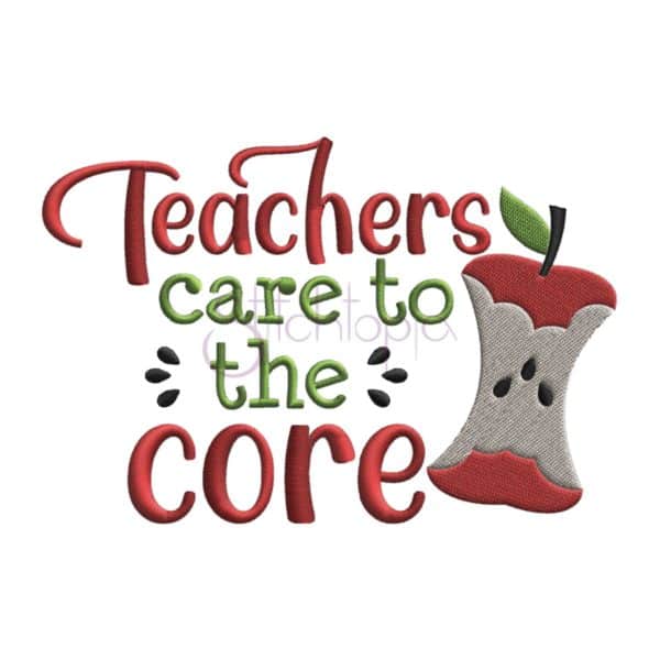 Teachers Care to the Core Embroidery Design