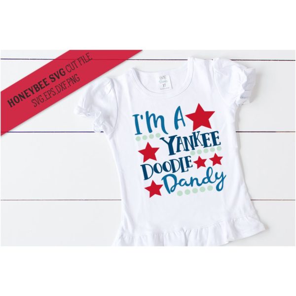 I'm a Yankee Doodle Dandy SVG Cut File