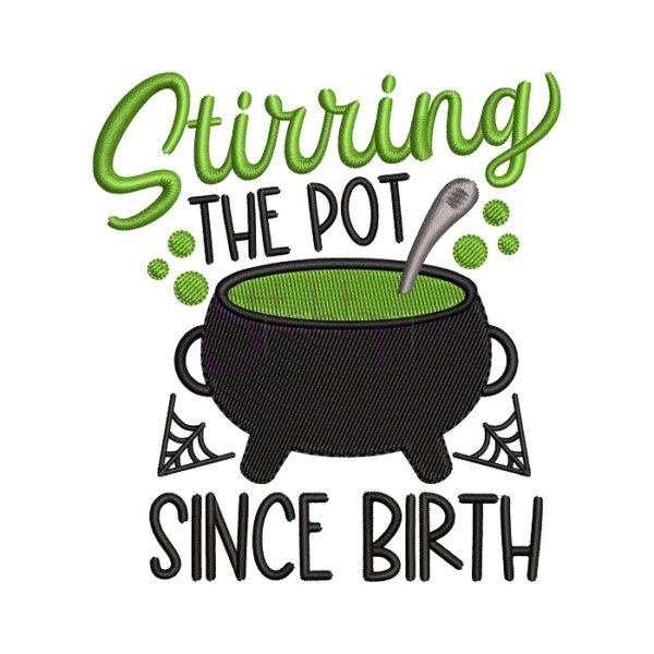 Stirring The Pot Since Birth Embroidery Design