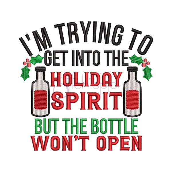I'm Trying To Get Into The Holiday Spirit Embroidery Design