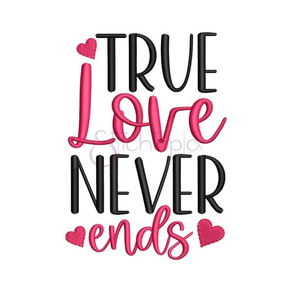 True Love Never Ends Embroidery Design
