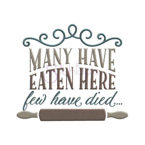Many Have Eaten Embroidery Design