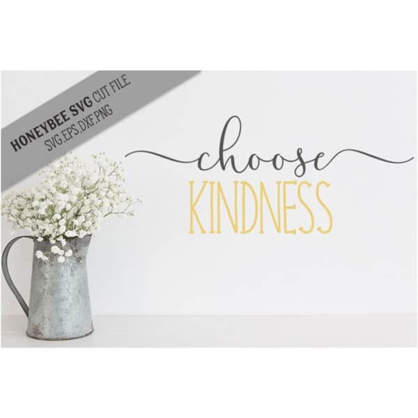 Choose Kindness SVG Cut File