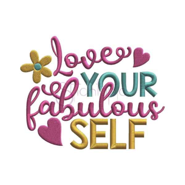 Love Your Fabulous Self Embroidery Design