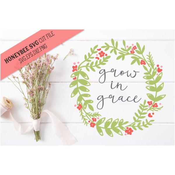 Grow in Grace SVG Cut File