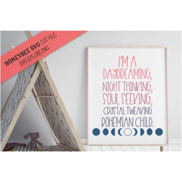I'm A Daydreaming Bohemian Child SVG Cut File