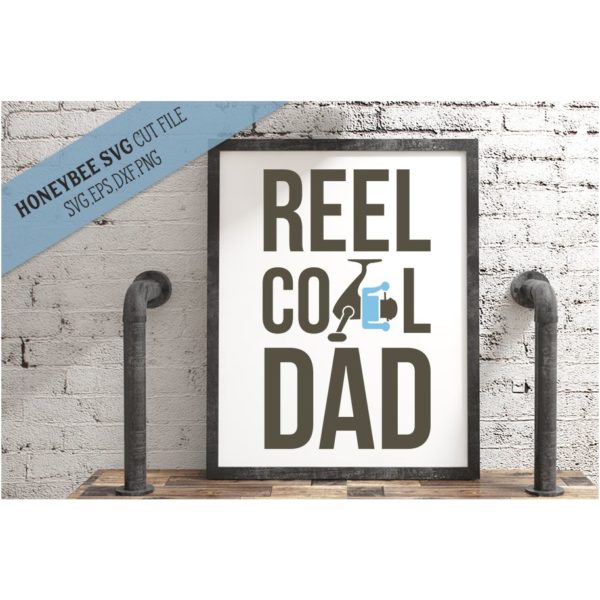 Reel Cool Dad SVG Cut File
