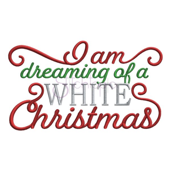 I Am Dreaming Of A White Christmas Embroidery Design