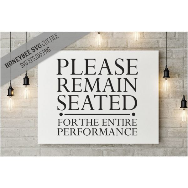 Please Remain Seated SVG Cut File