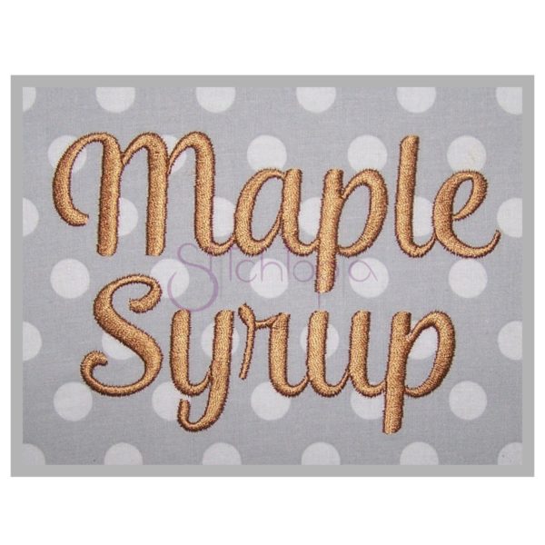 Maple Syrup Embroidery Font - 1" 1.25" 1.5" 2" 2.5"