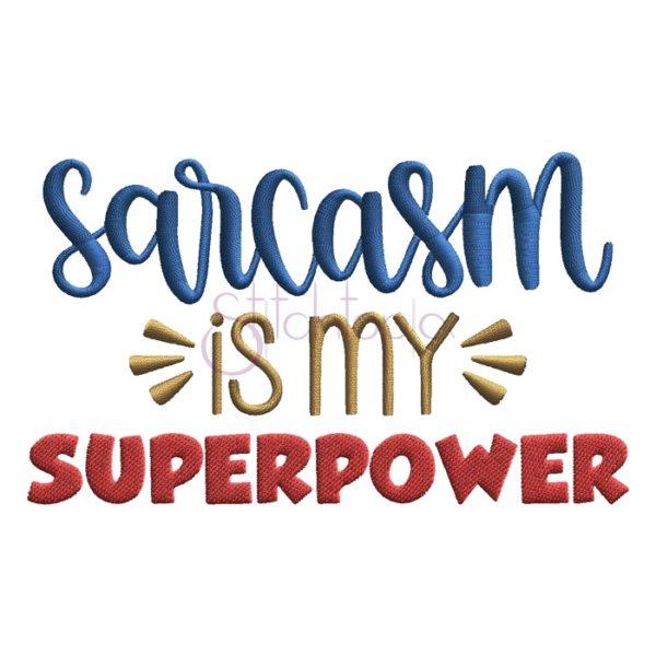 Sarcasm Is My Superpower Embroidery Design