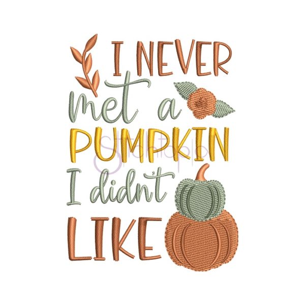 I Never Met A Pumpkin Embroidery Design