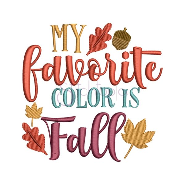My Favorite Color Is Fall Embroidery Design